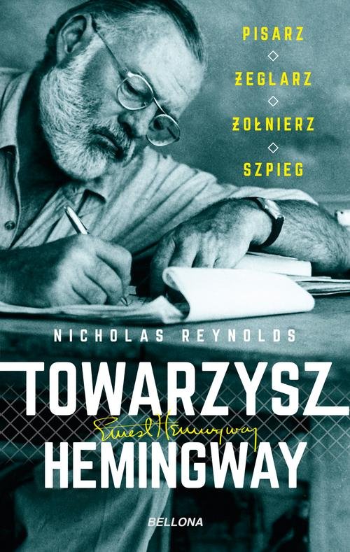 Image of Towarzysz Hemingway Pisarz żeglarz żołnierz szpieg