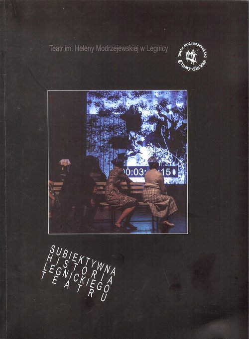 Image of Subiektywna historia legnickiego teatru
