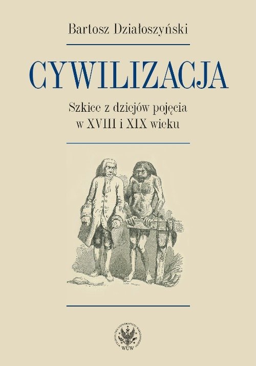 Image of Cywilizacja Szkice z dziejów pojęcia w XVIII i XIX wieku
