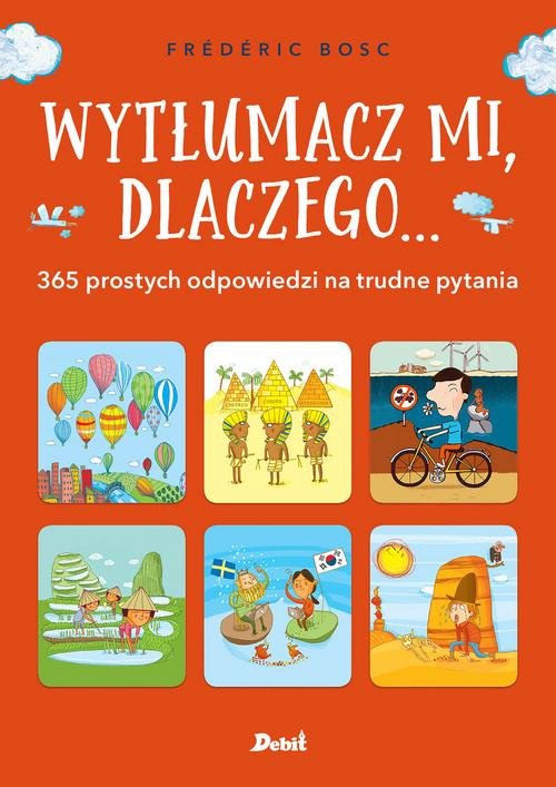 Image of Wytłumacz mi, dlaczego ... 365 prostych odpowiedzi na trudne pytania