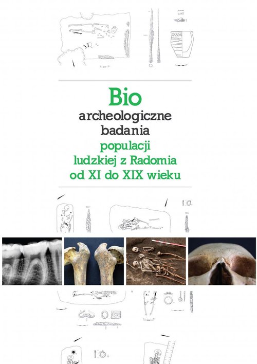 Image of Bioarcheologiczne badania populacji ludzkiej z Radomia od XI do XIX wieku