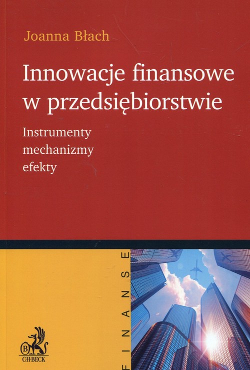 Image of Innowacje finansowe w przedsiębiorstwie Instrumenty, mechanizmy, efekty