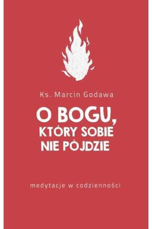 Image of O Bogu który sobie nie pójdzie medytacje w codzienności