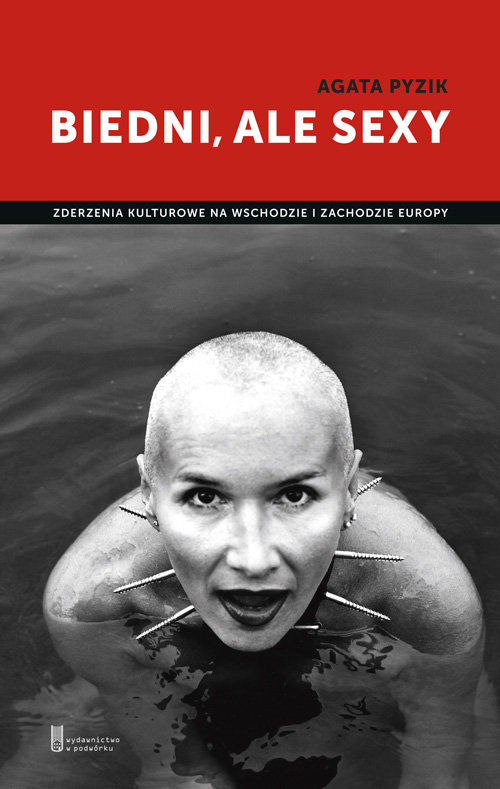 Image of Biedni ale sexy Zderzenia kulturowe na wschodzie i zachodzie Europy