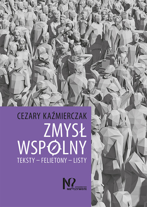 Image of Zmysł wspólny Teksty – Felietony – Listy