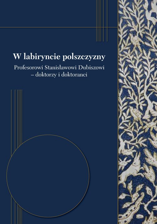 Image of W labiryncie polszczyzny Profesorowi Stanisławowi Dubiszowi - doktorzy i doktoranci