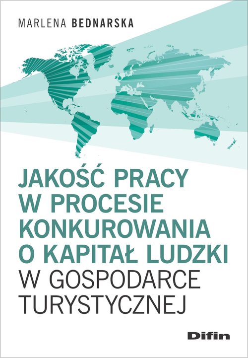 Image of Jakość pracy w procesie konkurowania o kapitał ludzki w gospodarce turystycznej