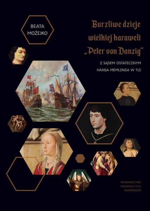 Image of Burzliwe dzieje wielkiej karaweli „Peter von Danzig”. Z Sądem Ostatecznym Hansa Memlinga w tle