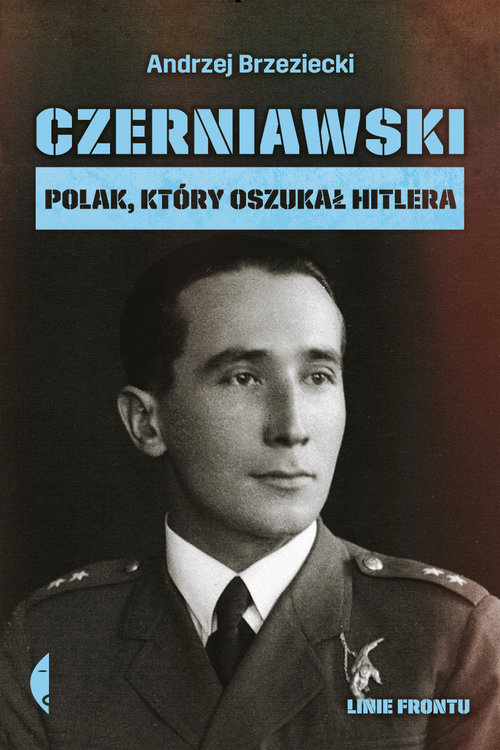 Image of Czerniawski Polak, który oszukał Hitlera