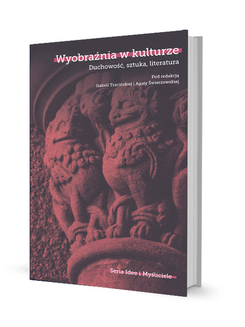Image of Wyobraźnia w kulturze Duchowość, sztuka, literatura
