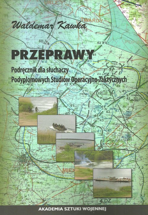 Image of Przeprawy Podręcznik dla słuchaczy Podyplomowych Studiów Operacyjno-Taktycznych