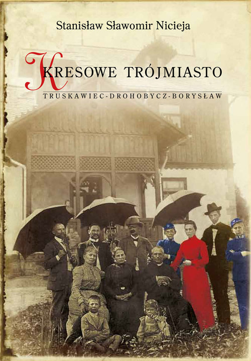 Image of Kresowe Trójmiasto Truskawiec - Drohobycz - Borysław
