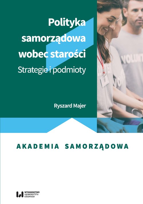 Image of Polityka samorządowa wobec starości Strategie i podmioty