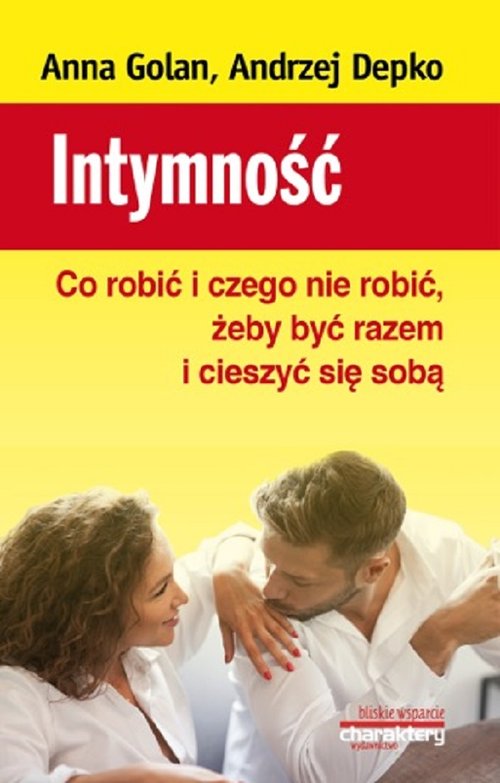 Image of Intymność Co robić i czego nie robić żeby być razem i cieszyć się sobą