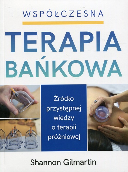 Image of Współczesna terapia bańkowa Źródło przystępnej wiedzy o terapii próżniowej