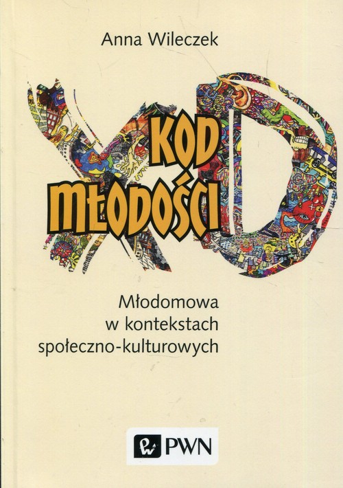 Image of Kod młodości Młodomowa w kontekstach społeczno-kulturowych