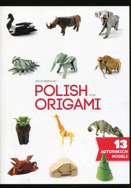 Image of Polish your Origami 13 autorskich modeli
