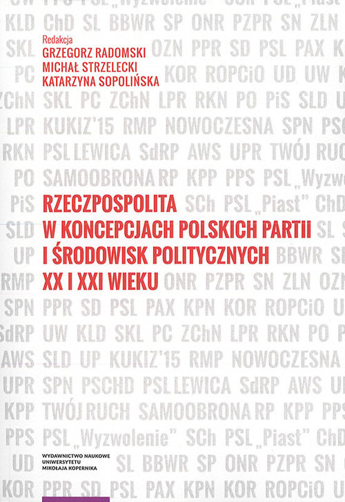 Image of Rzeczpospolita w koncepcjach polskich partii i środowisk politycznych XX i XXI wieku