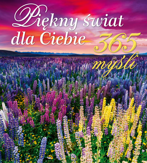 Image of Piękny świat dla Ciebie 365 myśli