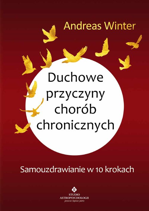 Image of Duchowe przyczyny chorób chronicznych Samouzdrawianie w 10 krokach