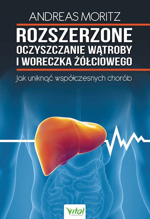 Image of Rozszerzone oczyszczanie wątroby i woreczka żółciowego Jak uniknąć współzcesnych chorób