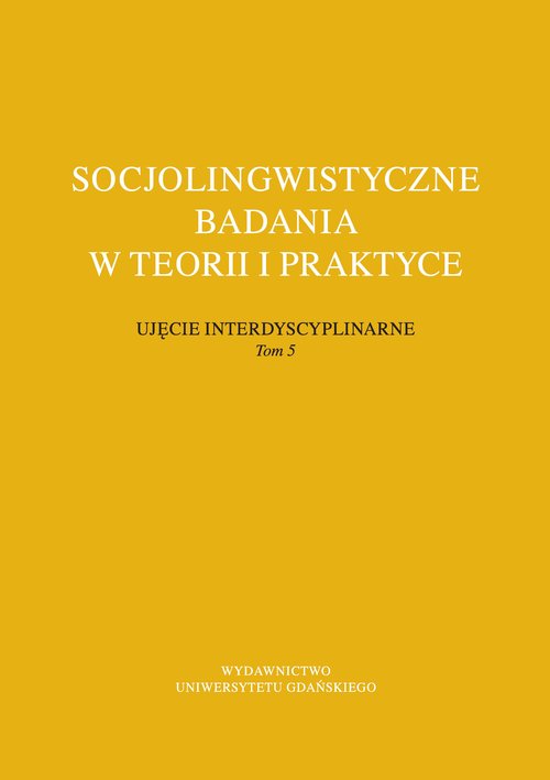 Image of Socjolingwistyczne badania w teorii i praktyce Ujęcie interdyscyplinarne. Tom 5