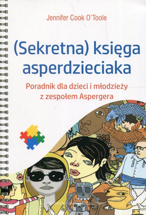 Image of Sekretna księga asperdzieciaka Poradnik dla dzieci i młodzieży z zespołem Aspergera