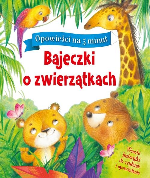 Image of Opowieści na 5 minut Bajeczki o zwierzątkach