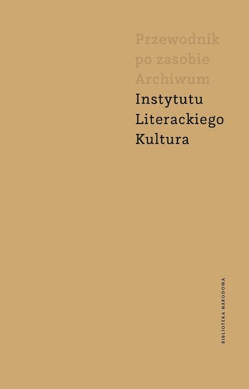 Image of Przewodnik po zasobie Archiwum Instytutu Literackiego Kultura