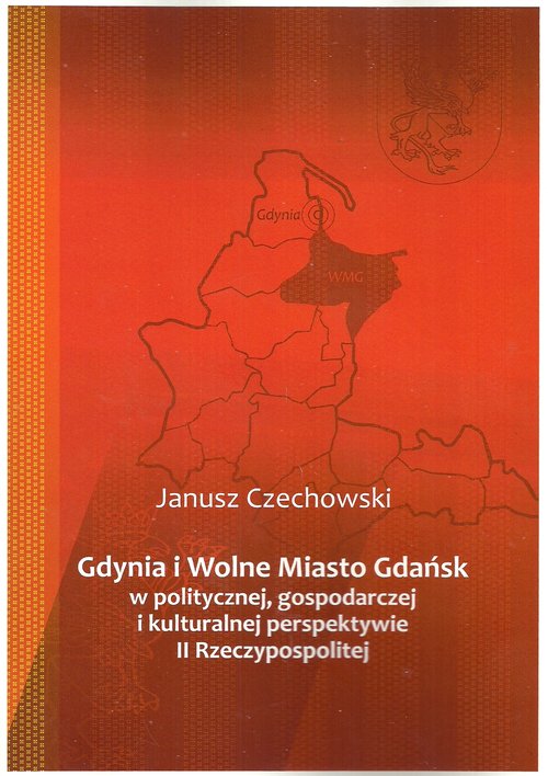 Image of Gdynia i Wolne Miasto Gdańsk w politycznej gospodarczej i kulturalnej perspektywie II Rzeczypospoli