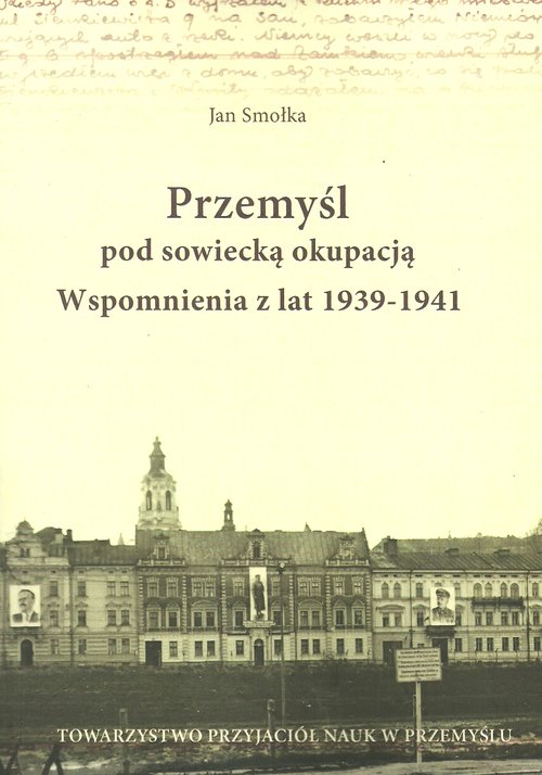 Image of Przemyśl pod sowiecką okupacją Wspomnienia z lat 1939-1941