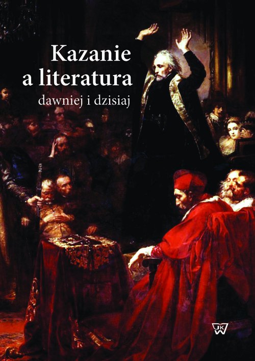 Image of Kazanie a literatura dawniej i dzisiaj