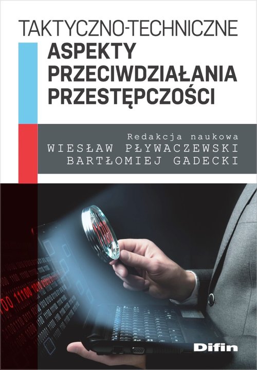 Image of Taktyczno-techniczne aspekty przeciwdziałania przestępczości