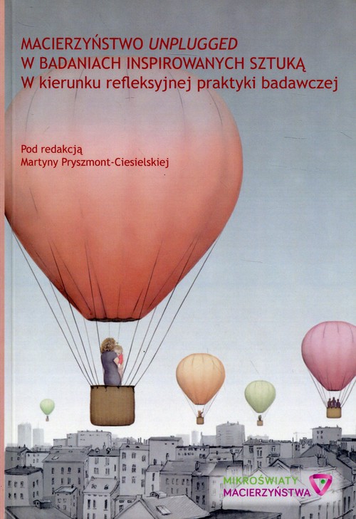 Image of Macierzyństwo unplugged w badaniach inspirowanych sztuką W kierunku refleksyjnej praktyki badawczej