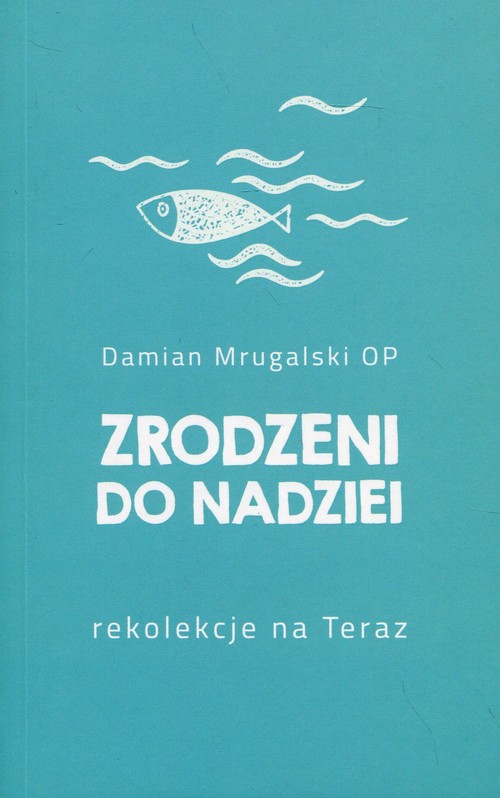 Image of Zrodzeni do nadziei Rekolekcje na Teraz