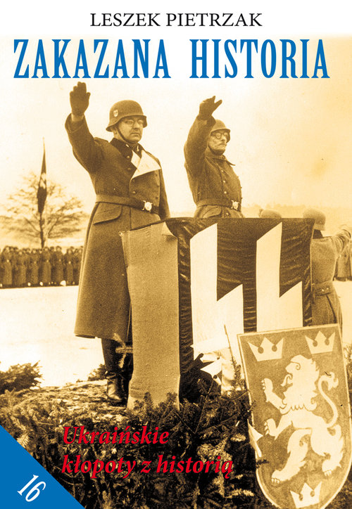 Image of Zakazana Historia 16 Ukraińskie kłopoty z historią
