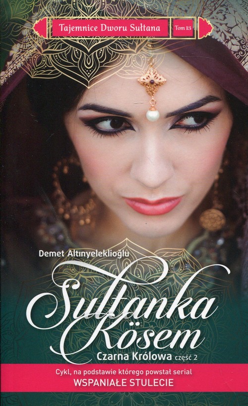 Image of Tajemnice Dworu Sułtana 13 Sułtanka Kosem Czarna królowa Część 2