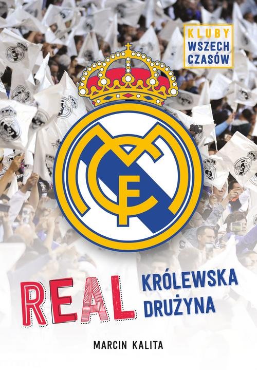 Image of Real. Królewska drużyna. Kluby wszech czasów