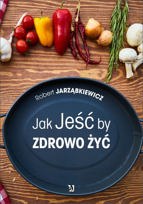 Image of Jak jeść by zdrowo żyć