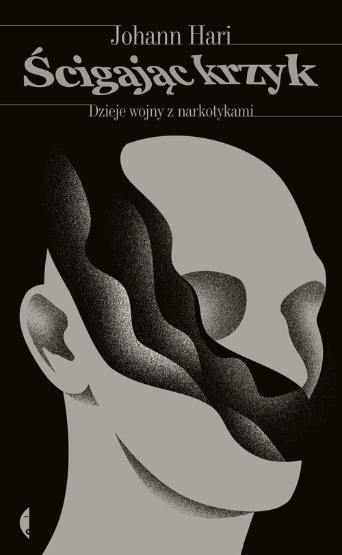 Image of Ścigając krzyk Dzieje wojny z narkotykami