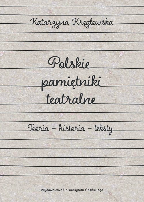 Image of Polskie pamiętniki teatralne. Teoria – historia – teksty