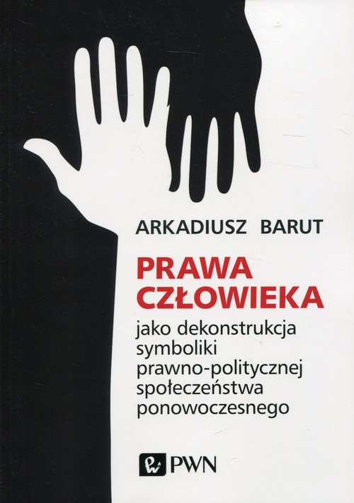 Image of Prawa człowieka jako dekonstrukcja symboliki prawno-politycznej społeczeństwa ponowoczesnego