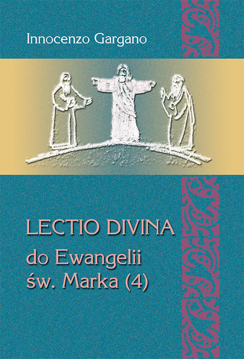Image of Lectio divina do Ewangelii św. Marka (4) Od kobiety kananejskiej do ślepca z Jerycha (rozdz. 8,27 – 10,52)