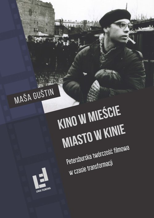 Image of Kino w mieście Miasto w kinie Petersburska twórczość filmowa w czasie transformacji