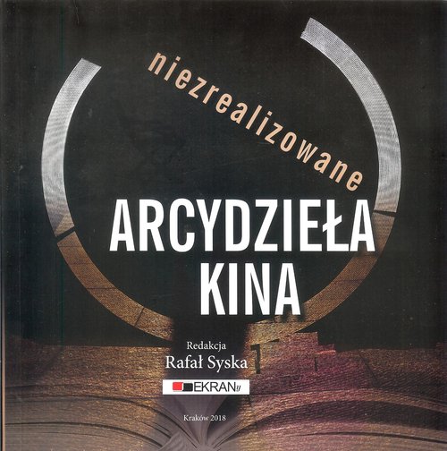 Image of Niezrealizowane arcydzieła kina