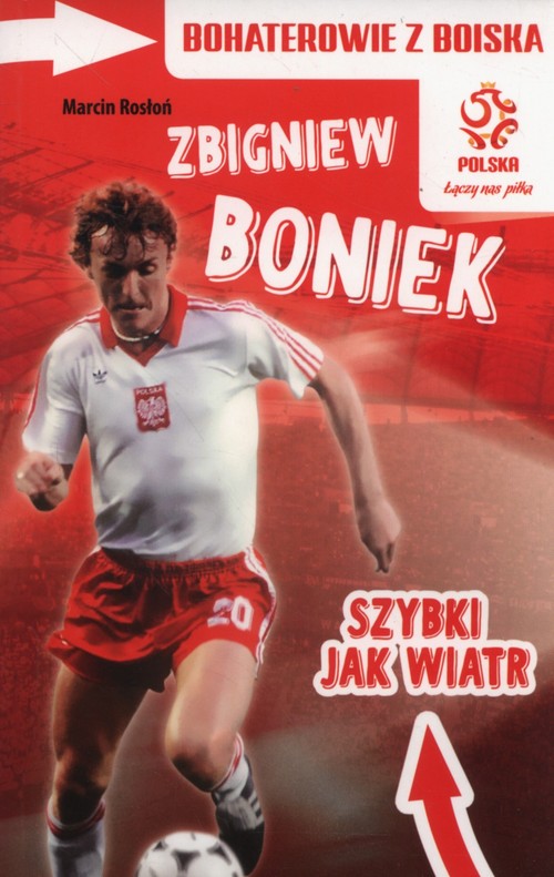 Image of Bohaterowie z boiska Zbigniew Boniek szybki jak wiatr