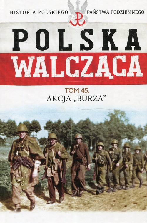 Image of Polska Walcząca Tom 45 Akcja Burza