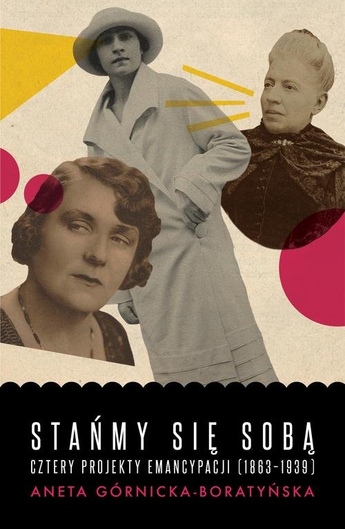 Image of Stańmy się sobą Cztery projekty emancypacji (1863-1939)