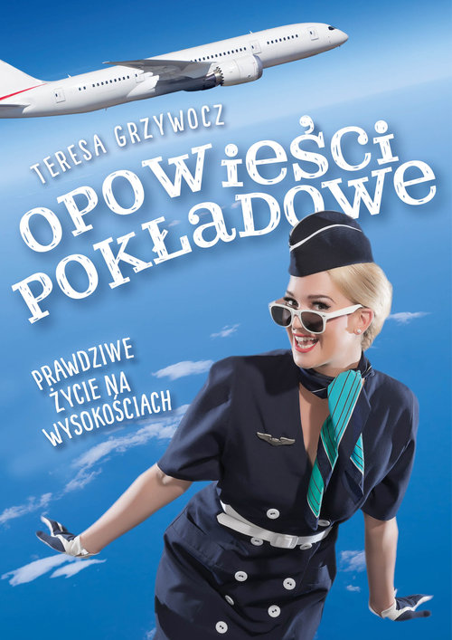 Image of Opowieści pokładowe Prawdziwe życie na wysokościach