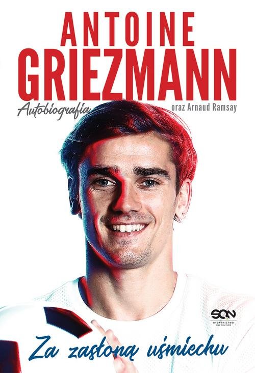 Image of Antoine Griezmann. Za zasłoną uśmiechu Autobiografia